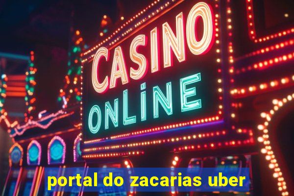 portal do zacarias uber